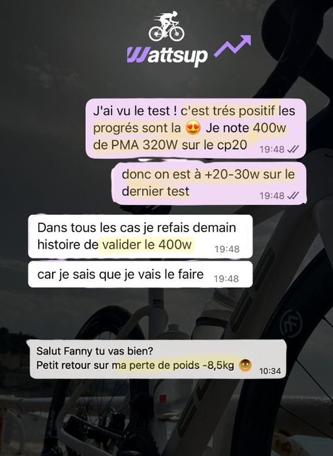 Message d'un athlète à Fanny : 400 W de PMA validés, +20 à 30 W sur le dernier test et 8,5 kg perdus
